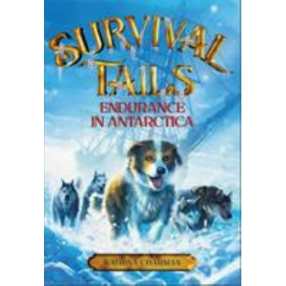 Survival Tails: Endurance in Antarctica, Charman, Katrina, New Book